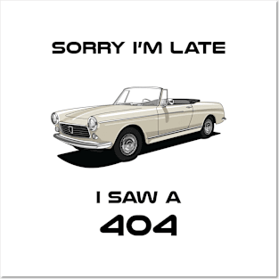 Sorry I'm Late Peugeot 404 Classic Car Tshirt Posters and Art